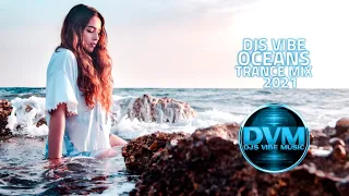 Djs Vibe   Oceans Trance Mix 2021
