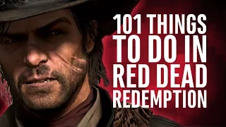 101 Things to do in Red Dead Redemption while waiting for Red Dead Redemption 2