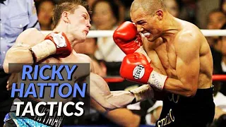 HOW TO FIGHT LIKE RICKY HATTON: A LOOK AT SOME OF THE HITMANS TACTICS