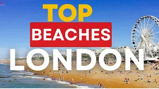 Top 15 BEACHES To Visit Near LONDON