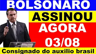 BOLSONARO ASSINOU AGORA O EMPRÉSTIMO CONSIGNADO DO AUXÍLIO BRASIL 🥰🥰🥰🥰 03/08