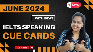 JUNE 2024 IELTS SPEAKING CUE CARDS With Ideas| Prepare & Get your band score