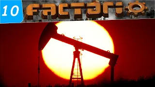 Factorio 1.0 добыча нефти ! Переработка нефти в ПЛАСТИК и Серу ! #10