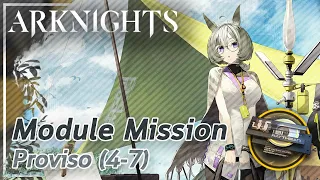 【Arknights】Proviso's Module Mission (4-7)