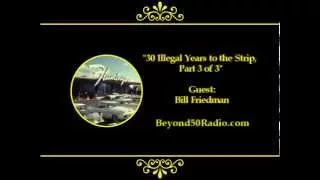 30 Illegal Years to the Strip, Part 3 of 3