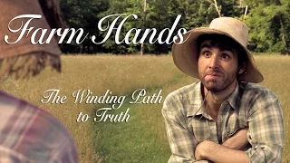 Farm Hands - The Winding Path to Truth