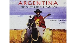 Roberto Lara: Argentina - The Guitar of the Pampas