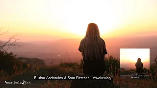 Ruslan Aschaulov & Sam Fletcher - Awakening (Intro Mix) [Your Melodies]