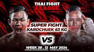 Dejsongwut Sit Dr.Chanchai VS Hla Win | SUPER FIGHT KARD CHUEK | THAI FIGHT LEAGUE #38