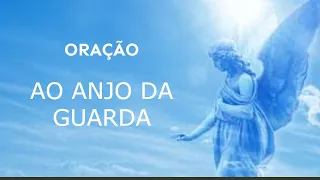 A Presença Protetora, Oração ao Anjo da Guarda