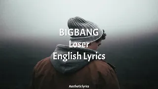 Loser // BIGBANG English Lyrics