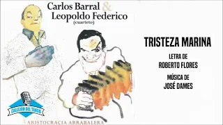 Carlos Barral y Leopoldo Federico Cuarteto - Tristeza Marina