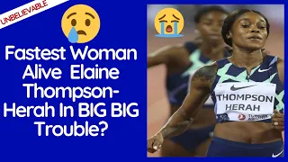 Is The Fastest Woman Alive Elaine Thompson-Herah In BIG BIG Trouble? Fans Should Be Worried About It