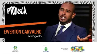 Ewerton Carvalho | Provoca | 18/07/2023