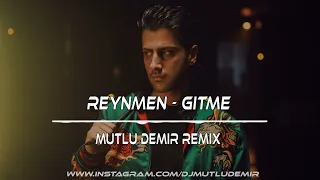 Reynmen - Gitme (Mutlu Demir Remix) Extended Club Mode