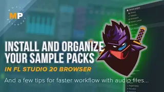 How to install and organize your sample packs in FL Studio 20. WILL INCREASE YOUR WORKFLOW BY 200%!
