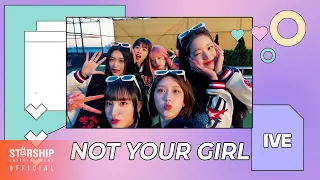 IVE 아이브 'NOT YOUR GIRL' Special Clip