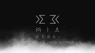 Mia Mendi Podcast XXI - Nick Cooper