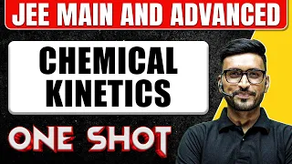 CHEMICAL KINETICS in One Shot: All Concepts & PYQs Covered | JEE Main & Advanced