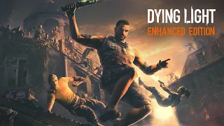 Dying Light Enhanced Edition | Story Mode Gameplay | Livestream