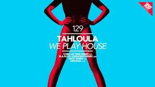 Tahloula - We Play House (NICe7 Remix)