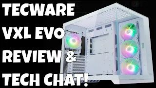 Tecware VXL EVO ARGB Fishtank ATX PC Case Unboxing & LIVE Tech Chat