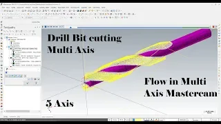 Mastercam Multi Axis Tutorials of Flow Exercise with a Drill Bit