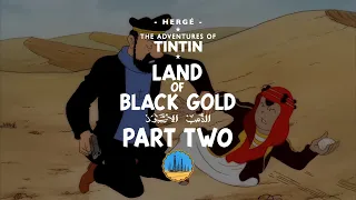 The Adventures of Tintin (1991) - s02e11 - Land of Black Gold, Part 2 (Remastered in 4K)