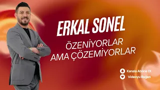 Erkal Sonel Özeniyorlar Ama Çözemiyorlar