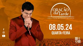 ORAÇÃO DA TARDE | 08/05/2024 | @PadreManzottiOficial