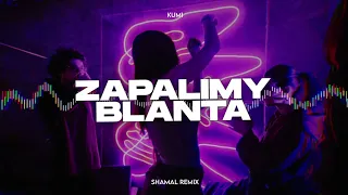 KUMI - ZAPALIMY BLANTA (SHAMAL REMIX)