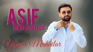 Asif Meherremov - Yiğma Mahnilar Çox Super