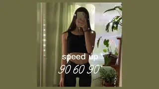 90 60 90 - speed up