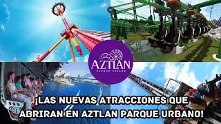 ¡Las Nuevas Atracciones que abrirán en Aztlán Parque Urbano!