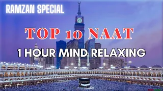 Top 10 Naat | 1 Hour Mind Relax | Slowed Naat Soulvibe | #top10naat #slowed