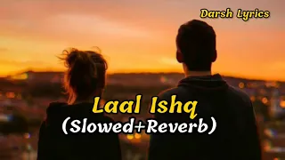 Laal Ishq (Slowed+Reverb) Darsh Lyrics