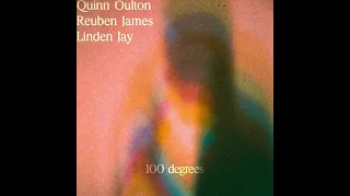 Quinn Oulton - 100 Degrees (with Reuben James & Linden Jay) (Official Audio)
