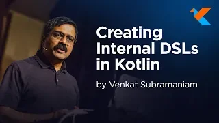 KotlinConf 2018 - Creating Internal DSLs in Kotlin by Venkat Subramaniam