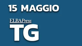 TG Elba Press | 15 Maggio 2024