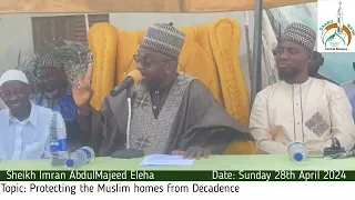 Sunday 28th April 2024 (Topic: Protecting Muslim homes from Decadence)