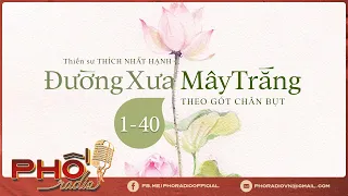 ĐƯỜNG XƯA MÂY TRẮNG (Chương 01 - 40) | Tác giả: Thiền sư Thích Nhất Hạnh | Giọng đọc: Trần Ngọc San