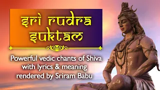 Rudra suktam (रुद्र सूक्तम्) with lyrics and meaning