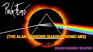 Pink Floyd - Brain Damage / Eclipse (The Alan Parsons Quadraphonic Mix)