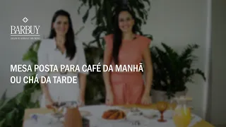 Mesa posta: café da manhã e chá da tarde para impressionar