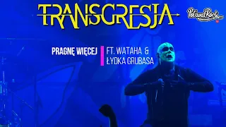 TRANSGRESJA - Pragnę Więcej ft. Wataha & Łydka Grubasa [Live] #polandrock2022