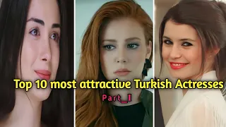 Top 10 Most Attractive Turkish Actresses in 2023