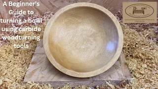 Woodturning. A beginner’s guide to turning a bowl using carbide woodturning tools