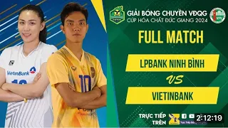 LPBANK Ninh Bình - Vietinbank/Cup Hoá Chất Đức Giang 2024 | Châu Anh TiVi