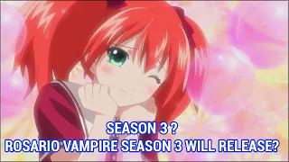 When Release Anime Rosario to Vampire Season 3- Prediction This Anime Will Release Date