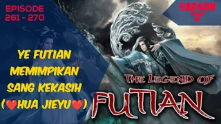 The Legend of Futian / legenda futian Episode 261 - 270 bahasa Indonesia